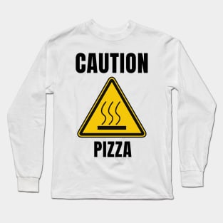 Caution - Pizza! Long Sleeve T-Shirt